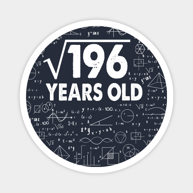 Square Root of 196 14th Birthday 14 Years Old Math Science Lover Gifts Nerdy Geeky Gift Idea Magnet by smtworld